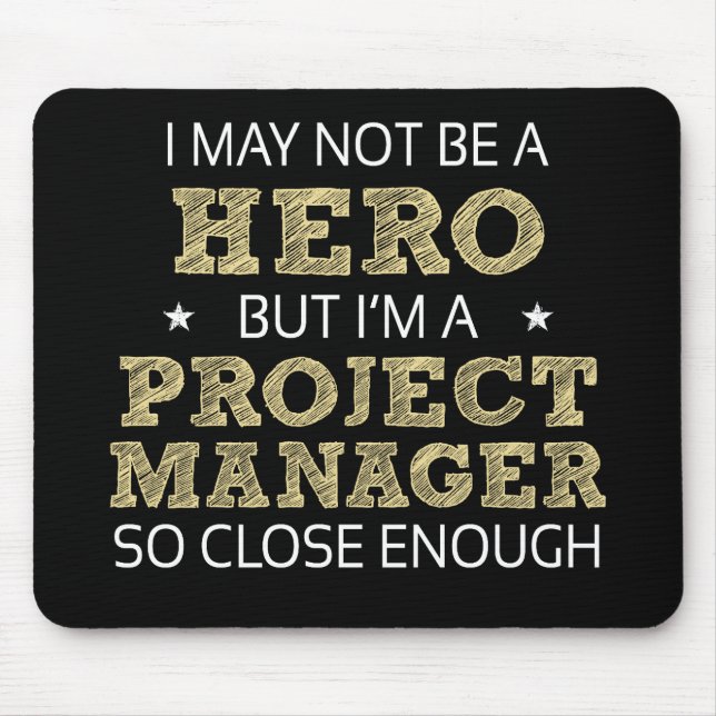 Project Manager Hero Humour Novelty Mouse Pad (Front)