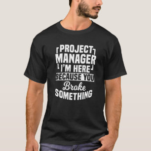Project Manager Leader Employee Executing Planning T-Shirt
