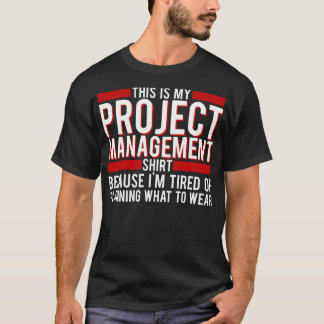 Project Manager This Is My Project Management  Bec T-Shirt