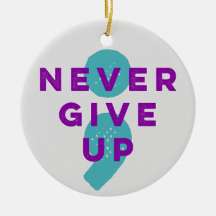 Project Semicolon Never Give Up Suicide Prevention Ceramic Ornament