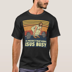 Project That Keeps Jesus Busy Funny Deadlift Retro T-Shirt