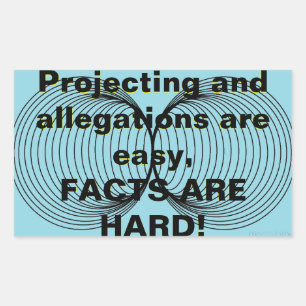 Projecting and allegations are easy! sticker