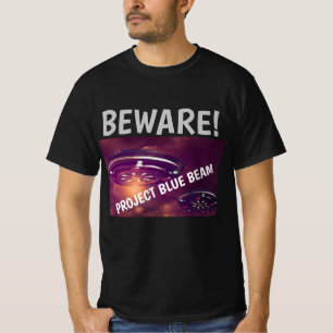 PROJET BLUE BEAM UFO BEWARE! T-SHIRTS