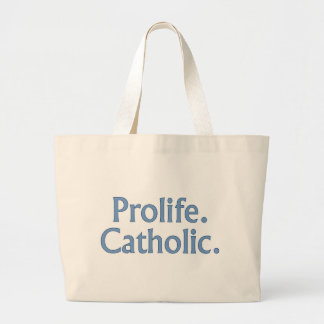 Prolife. Catholic. Large Tote Bag