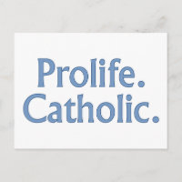 Prolife. Catholic.