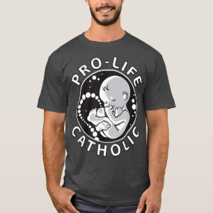 ProLife Catholic T Anti Abortion Womens Mens T-Shirt