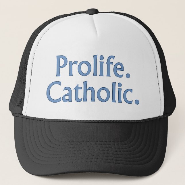 Prolife. Catholic. Trucker Hat (Front)