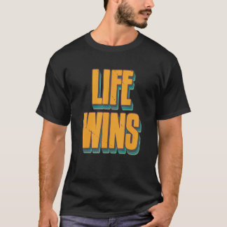 Prolife for Women Pro Life Life Wins Pro Life 1 T-Shirt