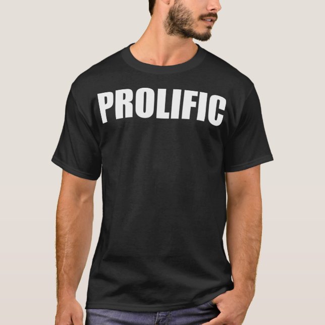 Prolific Inspirational T Shirt for Entrepreneurs  (Front)