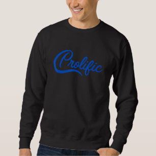 Prolific Script Inspirational Gift for Entrepreneu Sweatshirt