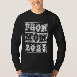 Prom Mom 2025 High School Event Dance Celebration T-Shirt