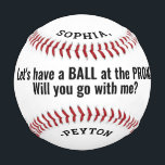 Prom or HOCO Proposal Cute Funny Promposal Idea Baseball<br><div class="desc">If you prefer colours other than black and white, it's simple to change using the Zazzle design tool. For instructions to change colours, see below. Ask a girl or boy to prom in style with this personalized promposal baseball. Design features a modern minimalist typography and customizable message that reads "Lets...</div>