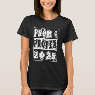 Prom & Proper 2025 Matching Group Design High Scho T-Shirt