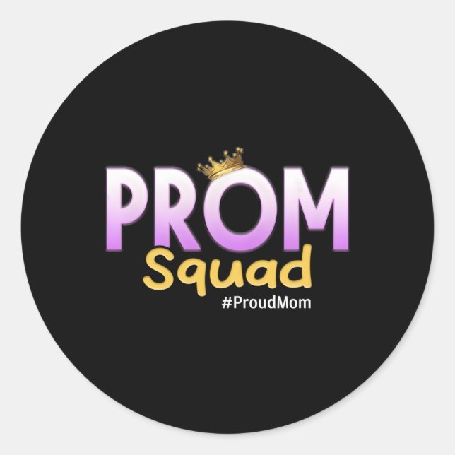 Prom Squad 2023 Prom Graduation Py Proud Mom Classic Round Sticker (Front)