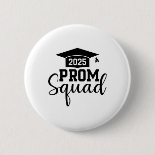Prom Squad 2025 Funny Graduate Prom Cl Of 2025 1 2 Inch Round Button