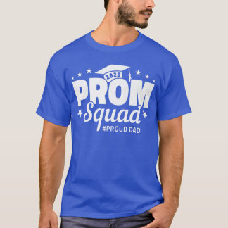 Prom Squad 2025 Proud Dad Graduate Prom Class of 2 T-Shirt
