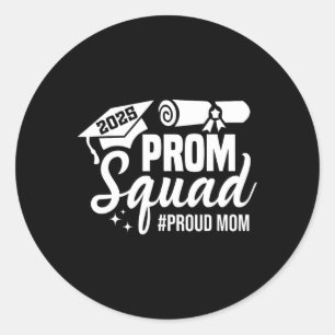 Prom Squad 2025 Proud Mom Graduate Prom Cl Of 2025 Classic Round Sticker
