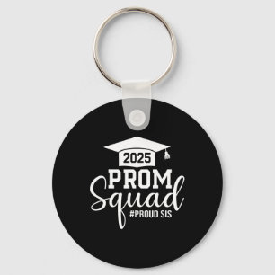 Prom Squad 2025 Proud Sis Graduate Prom Cl Of 2025 Keychain