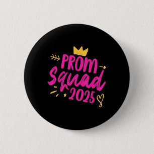 Prom Squad 2025 Queen School Graduation Senior Fri 2 Inch Round Button