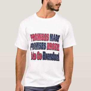 Promises-Made-Lets-Go-Brandon T-Shirt