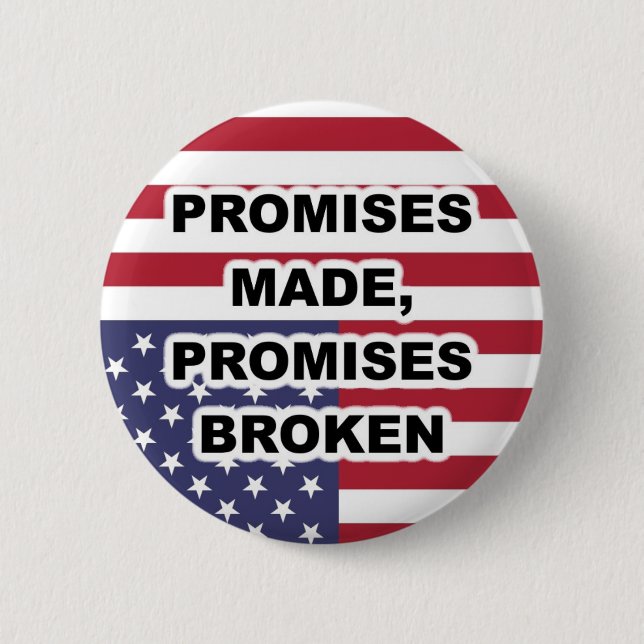 PROMISES MADE, PROMISES BROKEN FLAG 2 INCH ROUND BUTTON (Front)