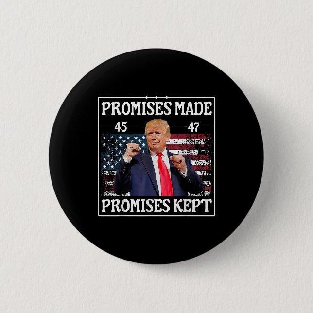 Promises Made Promises Kept Trump  2 Inch Round Button (Front)
