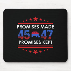 Promises Made Promises Kept Trump 45 47 Sign Mouse Pad