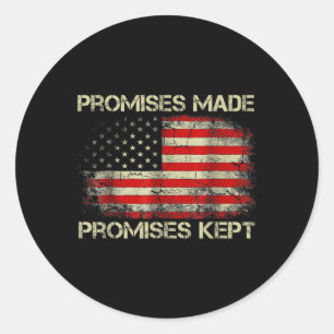 Promises Made Promises Kept Trump Saying  Classic Round Sticker