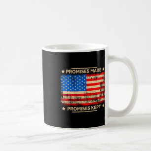 Promises Made Promises Kept Trump Saying Usa Flag  Coffee Mug