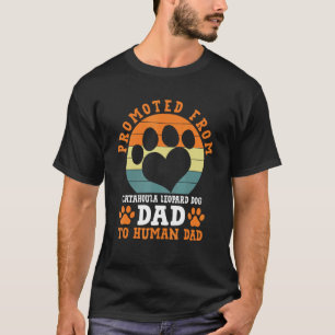 Promoted from Catahoula Leopard Dog Dad Funny Cata T-Shirt