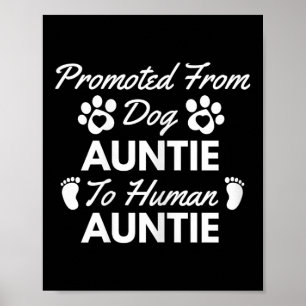 Promoted From Dog Aunt To Human Aunt Cute Auntie N Poster