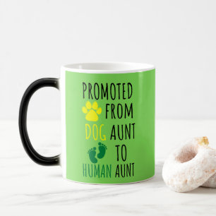 Promoted from Dog Aunt To Human Aunt  Magic Mug