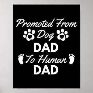 Promoted From Dog Dad To Human Dad New Dad Announc Poster