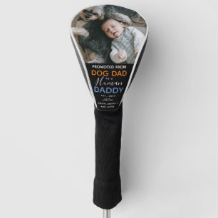 Promoted from Dog Dad to Human Daddy Golf Head Cover