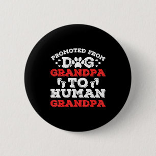 Promoted From Dog Grandpa To Human Grandpa Funny N 2 Inch Round Button
