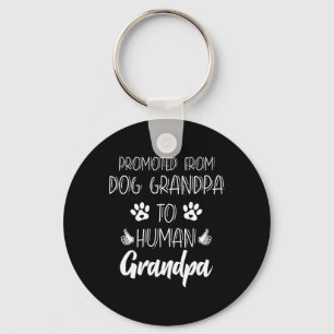 Promoted From Dog Grandpa To Human Grandpa New Gra Keychain