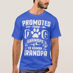Promoted From Dog Grandpa To Human Grandpa  T-Shirt