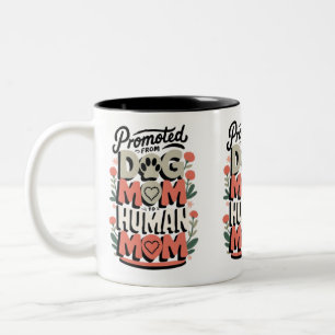 Promoted From Dog Mom to Human Mom Floral Two-Tone Coffee Mug