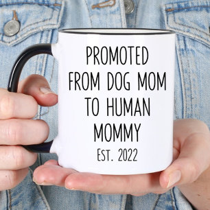 Promoted From Dog Mom To Human Mommy Pregnancy  Mug