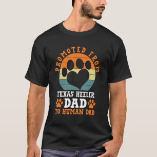Promoted from Texas Heeler Dad Funny Texas Cattle T-Shirt