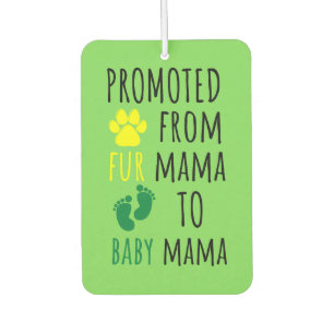 Promoted Fur Mama To Baby Mama Air Freshener