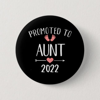 Promoted to aunt 2022 2 inch round button