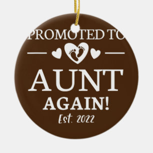 Promoted To Aunt Again 2022 Aunt Again 2022  Ceramic Ornament