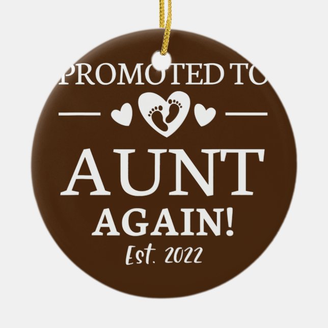 Promoted To Aunt Again 2022 Aunt Again 2022  Ceramic Ornament (Front)