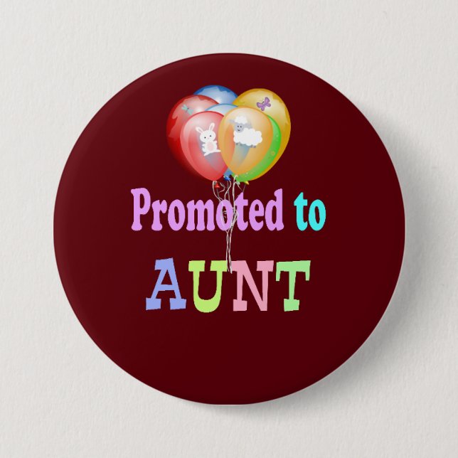 Promoted to Aunt, balloons celebration 3 Inch Round Button (Front)