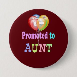 Promoted to Aunt, balloons celebration 3 Inch Round Button