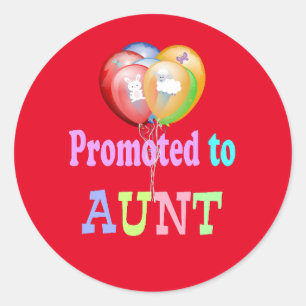 Promoted to Aunt, balloons celebration, Classic Round Sticker