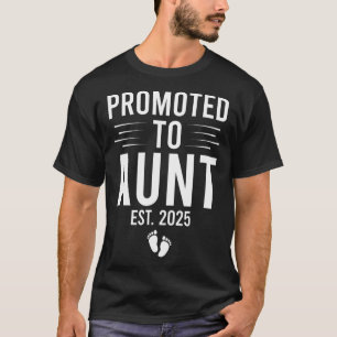 Promoted To Aunt Est 2025 Soon To Be Aunt Mothers  T-Shirt
