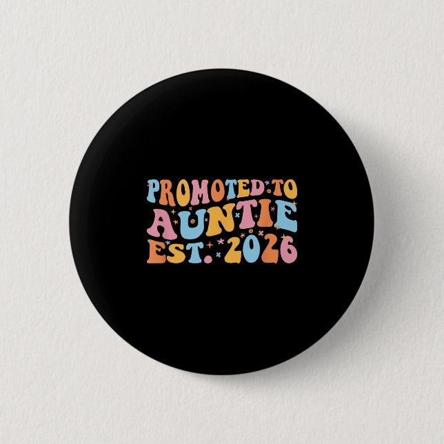Promoted To Auntie 2026 Future Soon To Be New Aunt 2 Inch Round Button (Front)
