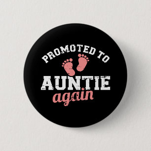 Promoted to auntie again 2 inch round button